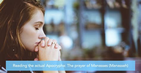 Reading the actual Apocrypha: The prayer of Manasses (Manasseh)