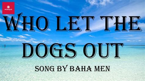 Baha Men - Who Let The Dogs Out (Lyrics) - YouTube