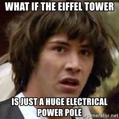 What if the Eiffel Tower, Is Just a huge electrical power pole - what ...
