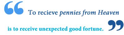 What Does Pennies From Heaven Mean? - Writing Explained