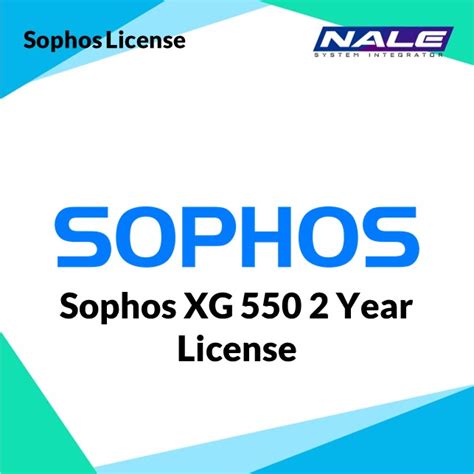 Jual Sophos XG 550 2 Year License - PT. Nale Teknologi Informasi