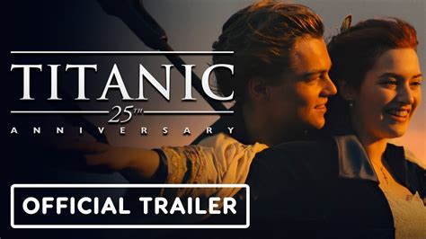 Titanic 25th Anniversary - Official Trailer (2023) Leonardo DiCaprio, Kate Winslet - YouTube