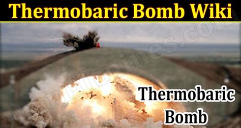 Thermobaric Bomb Wiki (March) All Detailed Information!