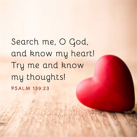 Search me, O God, and know my heart! - SermonQuotes