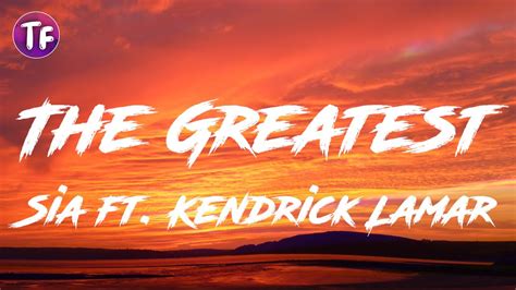 Sia - The Greatest (Lyrics) feat Kendrick Lamar - YouTube