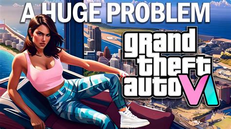 GTA 6's BIGGEST PROBLEM Nobody is Talking About - YouTube