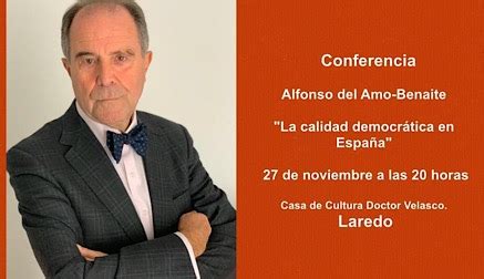 Alfonso del Amo-Benaite imparte en Laredo una conferencia titulada “La calidad democrática en ...