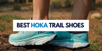 6 Best Hoka Trail Shoes | From Light To Super Technical Trails