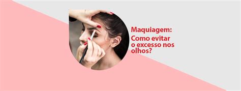 Excesso de maquiagem nos olhos – Como evitar doenças – Oticas Ronaldo