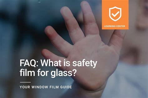 Frequently Asked Question: What is safety film for glass?