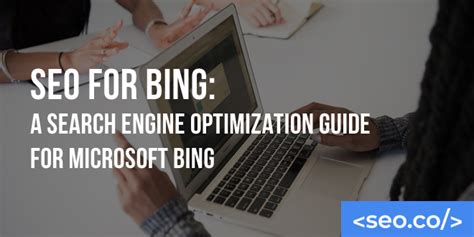 SEO for Bing: A Search Engine Optimization Guide for Bing