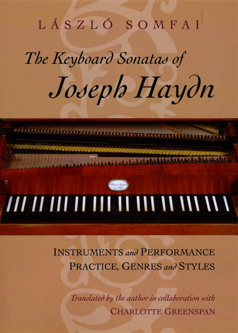 The Keyboard Sonatas of Joseph Haydn: Instruments and Performance Practice, Genres and Styles ...