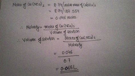 If 8.74 g of CuNO3 is dissolved in water to make a 0.700 M solution ...