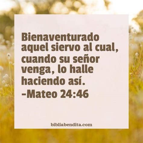 Explicación Mateo 24:46. 'Bienaventurado aquel siervo al cual, cuando su señor venga, lo halle ...