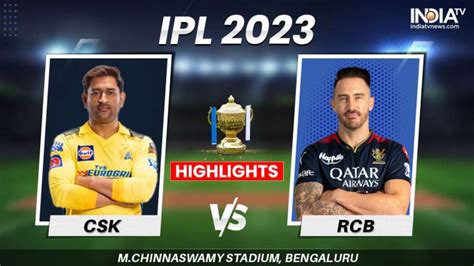 RCB vs CSK IPL 2023 Highlights: Chennai Super Kings beat Royal Challengers Bangalore by 8 runs ...