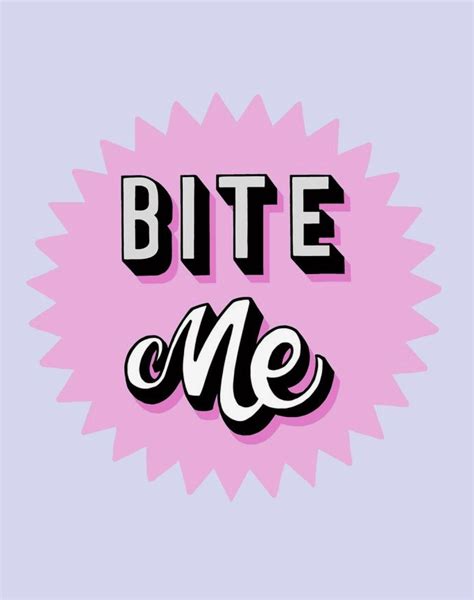 Bite Me | Illustraties posters, Teksten, Typografie inspiratie