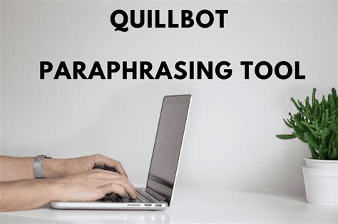 Quillbot The Best Paraphrasing Tool Ever - TechBullion