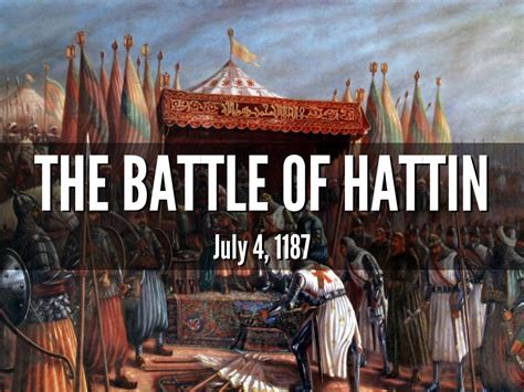 Battle of Hattin took place on 4 July 1187. Roger de Mowbray, Mike's ...