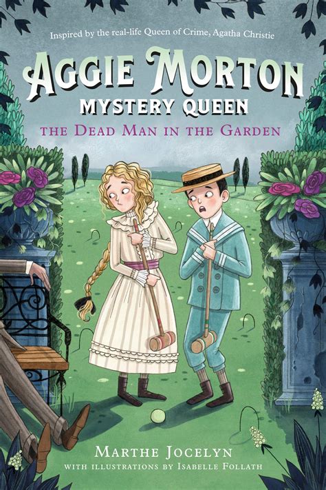 #1072: Minor Felonies – Aggie Morton, Mystery Queen: The Dead Man in the Garden (2021) by Marthe ...
