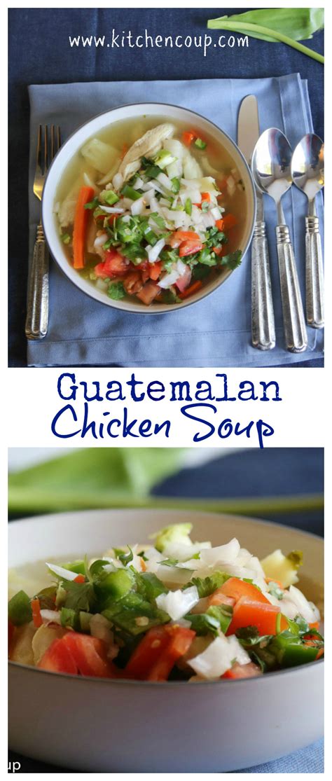 Guatemalan Chicken Soup - Kitchen Coup