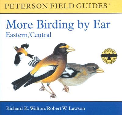 More Birding by Ear Eastern and Central North America: A Guide to Bird ...