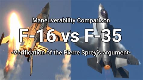 F-16 vs F-35 -Verification of the Pierre Sprey’s argument- Maneuverability Comparison - YouTube