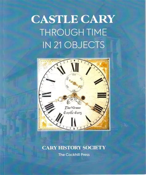 CASTLE CARY & ANSFORD Through Time in 21 Objects - illust local history ...