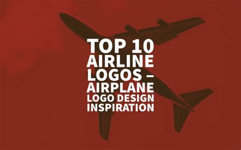 top 10 airline logos - airplane logo design, inspiration and tips for your next trip