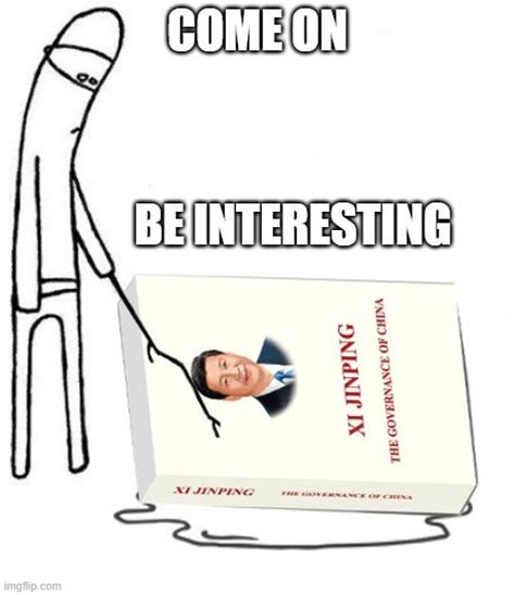 Xi Jinping - Boring Book Meme : r/AnarchoMeme