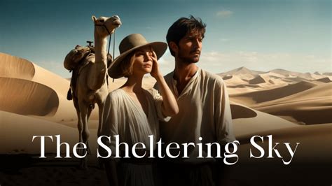 The Sheltering Sky: Allegory Explained - Allegory Explained