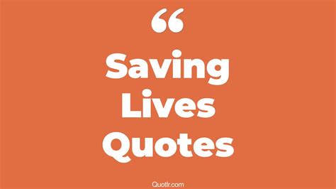 The 45+ Saving Lives Quotes Page 7 - ↑QUOTLR↑