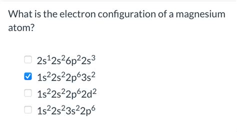 Solved What is the electron configuration of a magnesium | Chegg.com