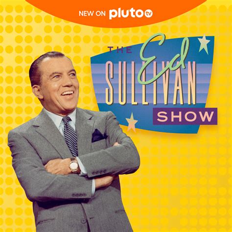 The Ed Sullivan Show Officially Launches On Pluto TV - Ed Sullivan Show