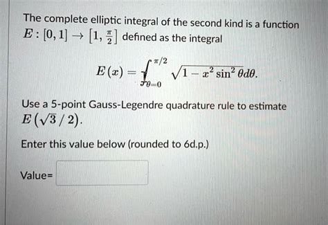 SOLVED: The complete elliptic integral of the second kind is a function ...