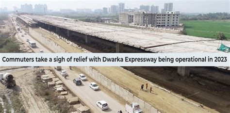 Commuters take a sigh of relief with Dwarka Expressway being operational in 2023 - Property in ...