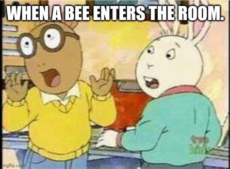 Arthur and Buster are scared of bees. - Imgflip