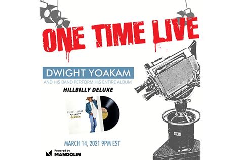 Dwight Yoakam: One Time Live - Hillbilly Deluxe - Mayo Performing Arts ...