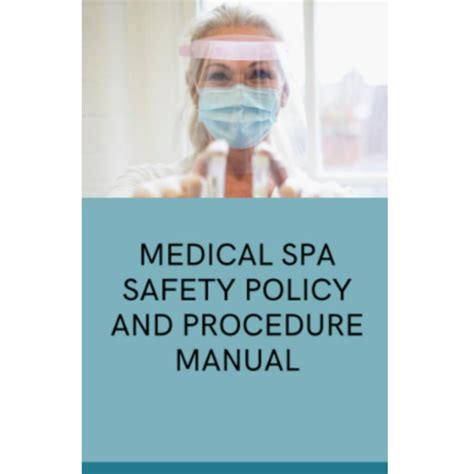 Medical Spa Safety Policy and Procedure Manual (Download) - Mary Nielsen