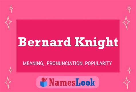 Bernard Knight Meaning & Pronunciation | NamesLook
