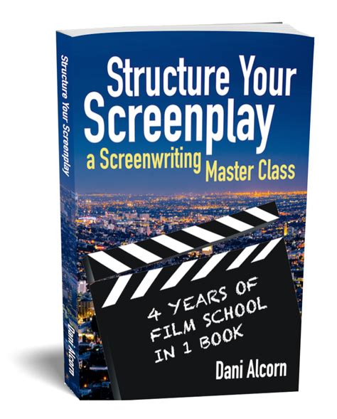 Structure Your Screenplay: A Screenwriting Master Class | Dani Alcorn