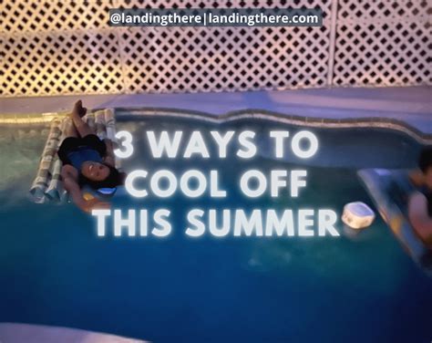 3 Ways To Cool Off This Summer