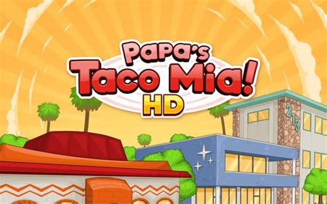 Papa's Taco Mia HD for Android - APK Download