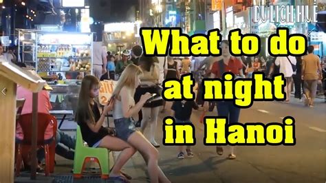 Hanoi Nightlife Guide For Beginners 2019 - YouTube