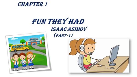 FUN THEY HAD BY ISAAC ASIMOV PART 1 - YouTube