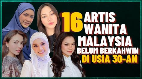 16 Artis Wanita Malaysia Belum Berkahwin Di Usia 30-an (Edisi 2023) - YouTube