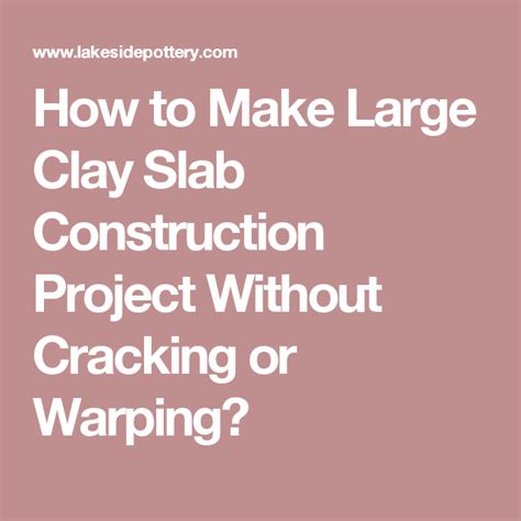 How to Make Large Clay Slab Construction Project Without Cracking or Warping? | Clay ...