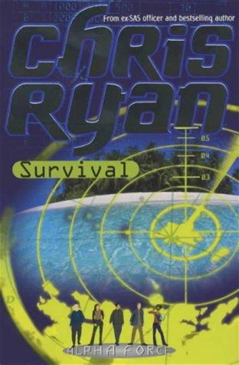 Survival (Alpha Force, book 1) by Chris Ryan