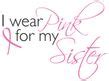 Breast Cancer Ladies T-shirt V-neck Wear Pink For My Sister White Tee - Breast Cancer Ladies T ...