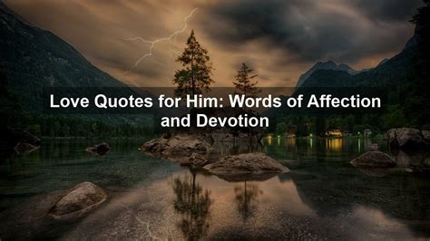 Love Quotes for Him: Words of Affection and Devotion | Quotekind