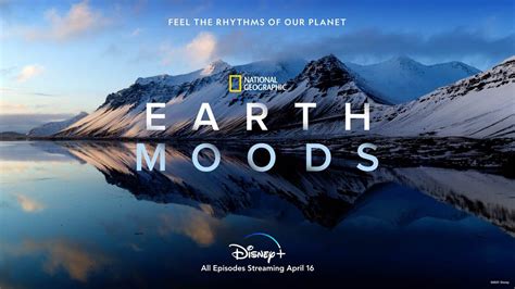 Disney+ Announces New Series "Earth Moods" From National Geographic - LaughingPlace.com